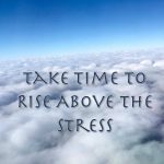 Rise above the stress